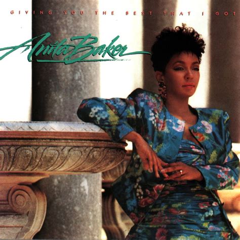 no one in the world by anita baker|anita baker giving you the best that i got.